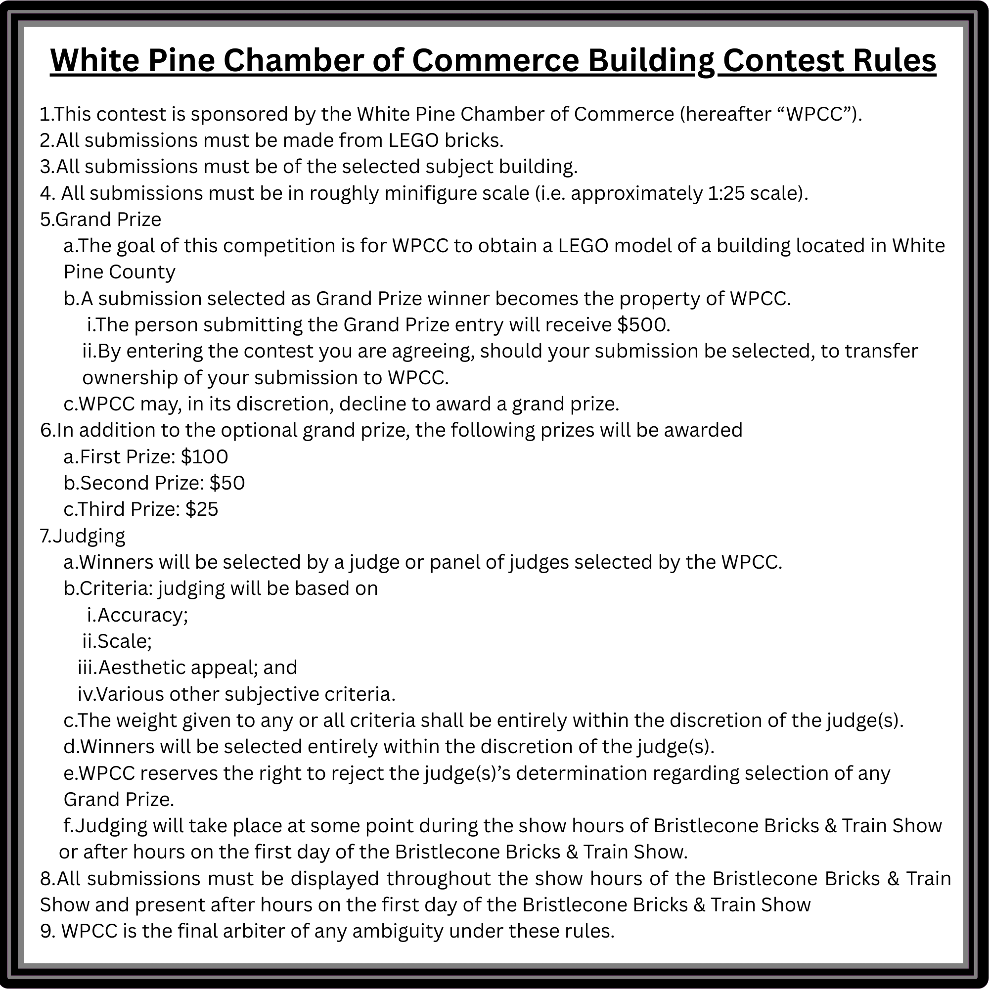 1.This contest is sponsored by the White Pine Chamber of Commerce (hereafter “WPCC”). 2.All submissions must be made from LEGO bricks. 3.All submissions must be of the selected subject building. 4
